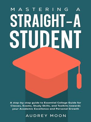cover image of Mastering a Straight-A Student